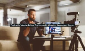 The Insider’s Angle: Behind The Scenes Of A Product Assessment Blogger
