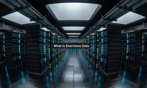 Enormous Data